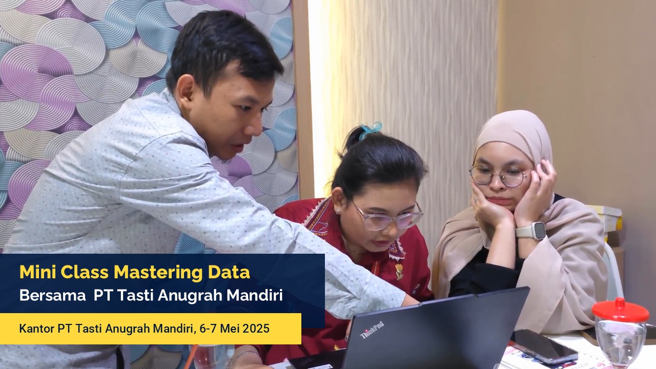 Dokumentasi Mini Class Mastering Data bersama PT Tasti Anugrah Mandiri